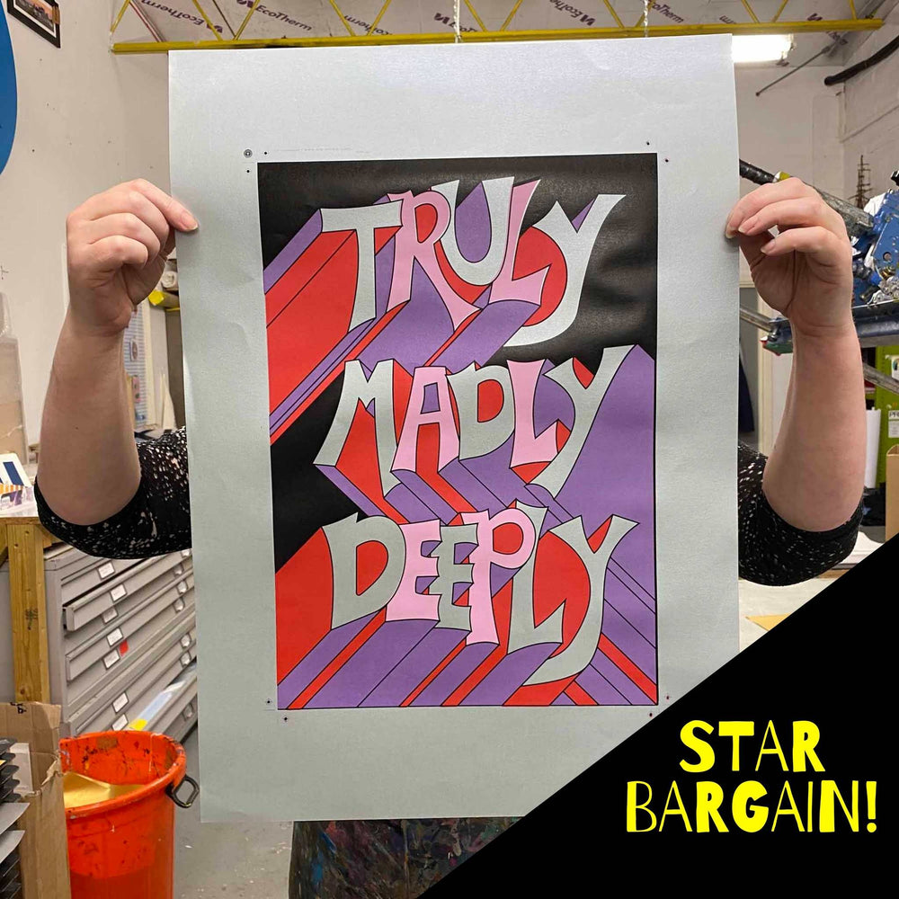 Truly, Madly, Deeply (screen print - silver) - Super Seconds Sale Price!