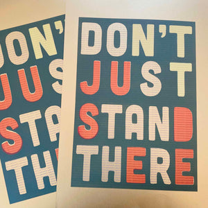 Don't Just Stand There, Do Something (screen prints) - Super Seconds Sale Price!